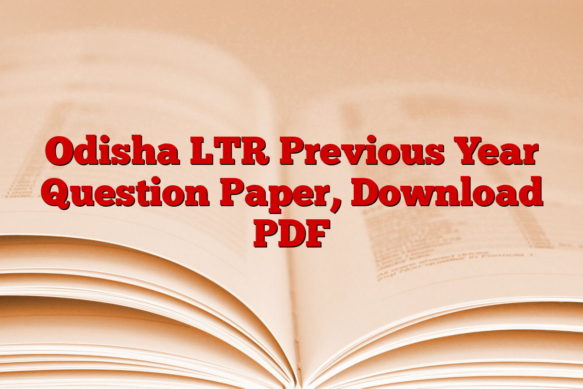 Odisha LTR Previous Year Question Paper, Download PDF 